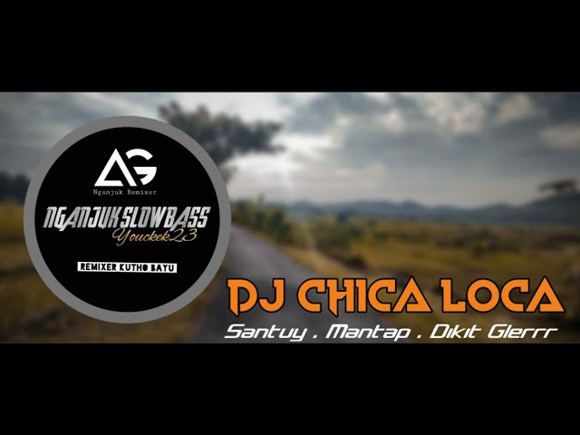 DJ SLOW VIRAL TIK - TOK • CHICA LOCA • ANGKLUNG STYLE class=