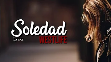 SOLEDAD - Westlife - Lyrics