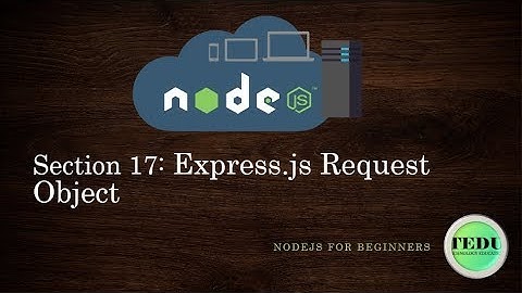 NodeJS căn bản - Bài 17: Đối tượng Request
