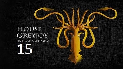 CK2: Game of Thrones Mod- Greyjoys, Clash of Kings Part 15