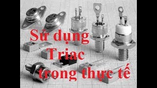 Điên tử cơ bản #36 Sử dụng Triac trong thực tế