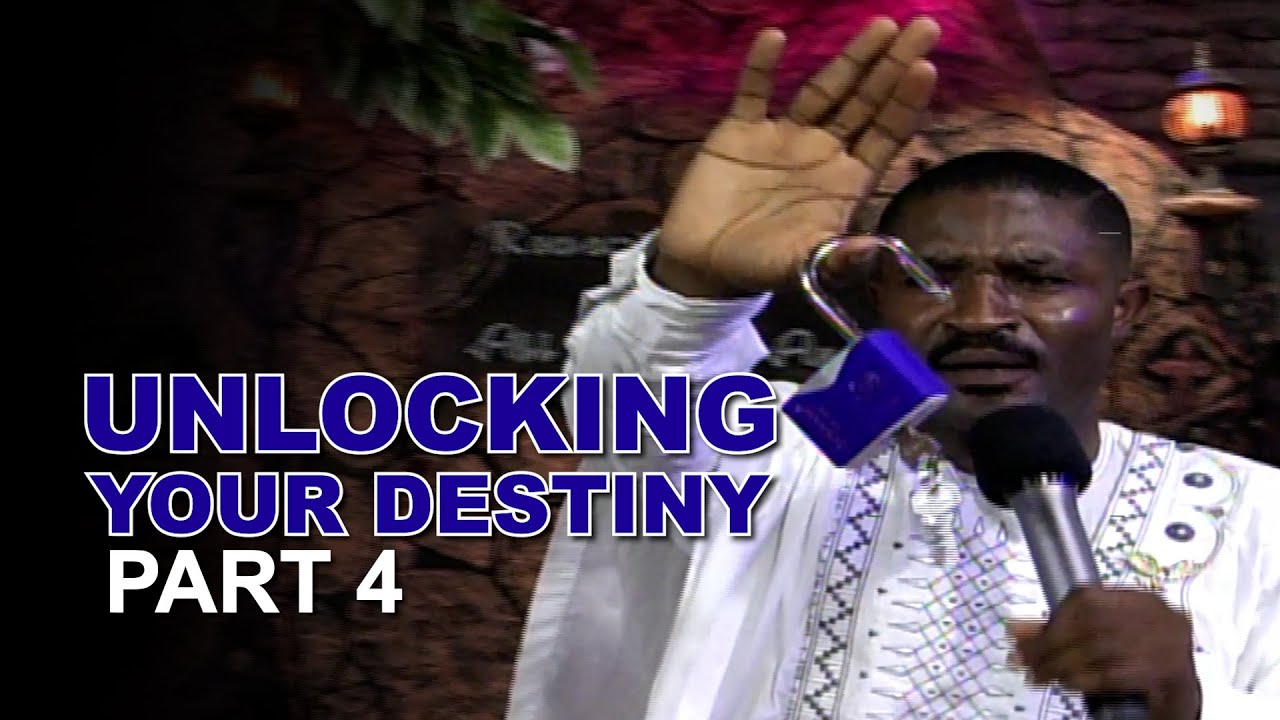 UNLOCKING YOUR DESTINY (PART 4) - YouTube