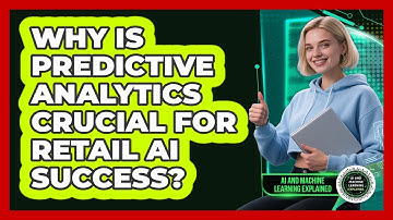 Why Is Predictive Analytics Crucial For Retail AI Success? - AI and Machine Learning Explained