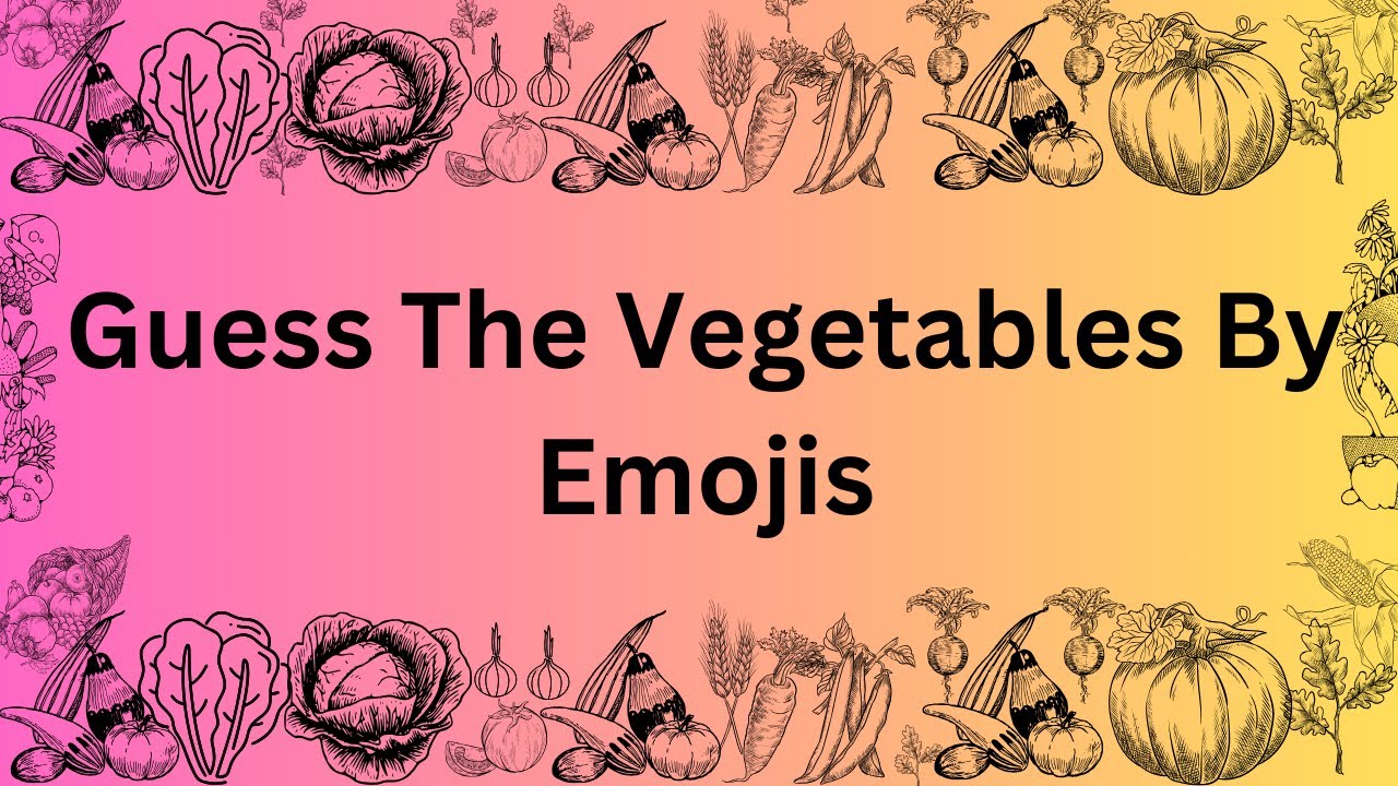 Guess the vegetable by emojis emoji quiz vegetable quiz quiz 