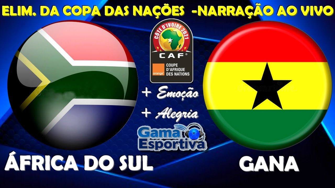 ÁFRICA DO SUL X GANA - ELIM. COPA NAÇÕES AFRICANA - NARRAÇÃO AO VIVO ...