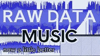 Raw Data Music Experiment Gone Right