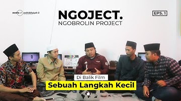 [NGOJECT-EPS. 1] Dibalik Film Sebuah Langkah Kecil