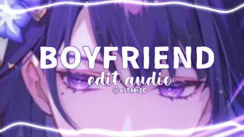 Boyfriend Edit Audio- Ariana Grande ft. Social House