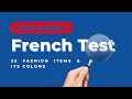 French Vocabulary Test for Beginners (Fashion Items &amp; Its Colors)