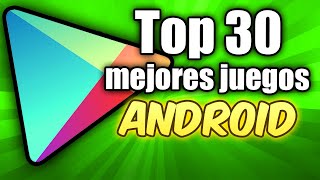 ️TOP 30 Los MEJORES Juegos GRATIS de la PLAYSTORE, juegos android 2023 y 2024️