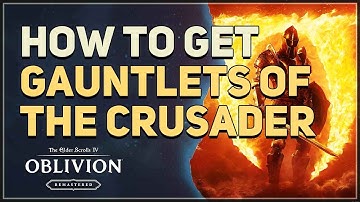 How to get Gauntlets of the Crusader The Elder Scrolls 4 Oblivion Remastered