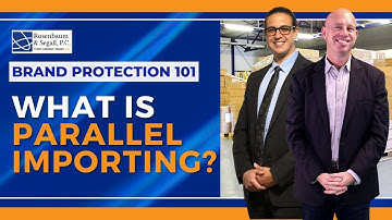 Brand Protection 101: What is Parallel Importing?