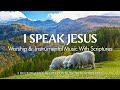 I speak jesus  worship  instrumental music with scriptures  christian harmonies