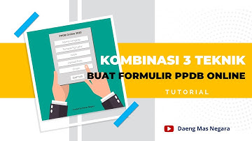 KOMBINASI 3 TEKNIK Buat Formulir PPDB Online