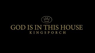 KingsPorch- God Is In This House  (Official Video)