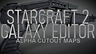 Starcraft 2: Galaxy Editor - Alpha Cutout