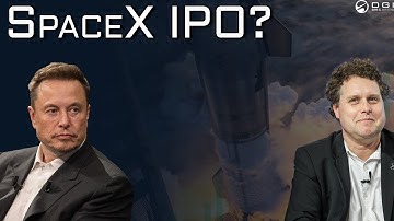 SpaceX To IPO!? The Implications & Would I Buy.