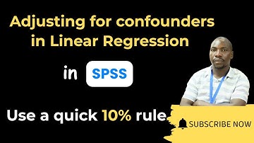 How to assess confounding in Linear Regression in SPSS: Crude vs Adjusted estimates in confounding
