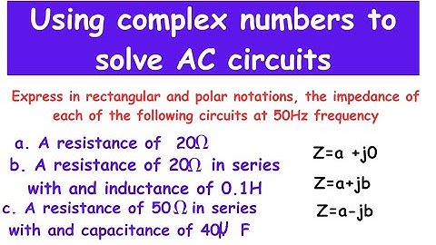 finding impedance of AC circuit using complex numbers notation