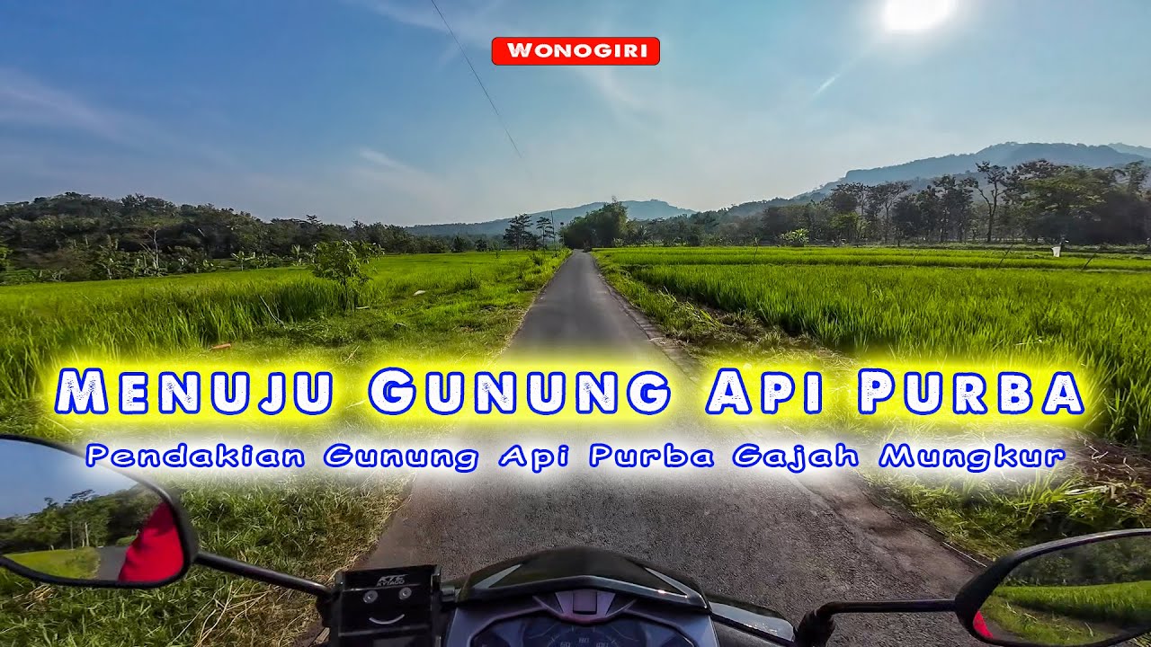 Rute ke GUNUNG API PURBA GAJAH MUNGKUR via Manyaran, WONOGIRI
