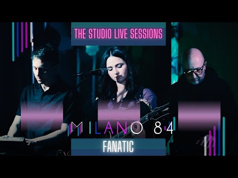 Milano 84 - Fanatic (Studio Live Session)