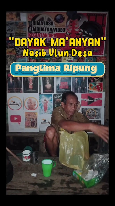 Dayak Ma'anyan Nasib Ulun Desa Panglima Ripung #panglimaripung #pedalaman #storyjamba