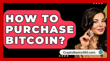 How to Purchase Bitcoin? - CryptoBasics360.com