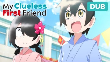 Is This a… Date!? | DUB | My Clueless First Friend