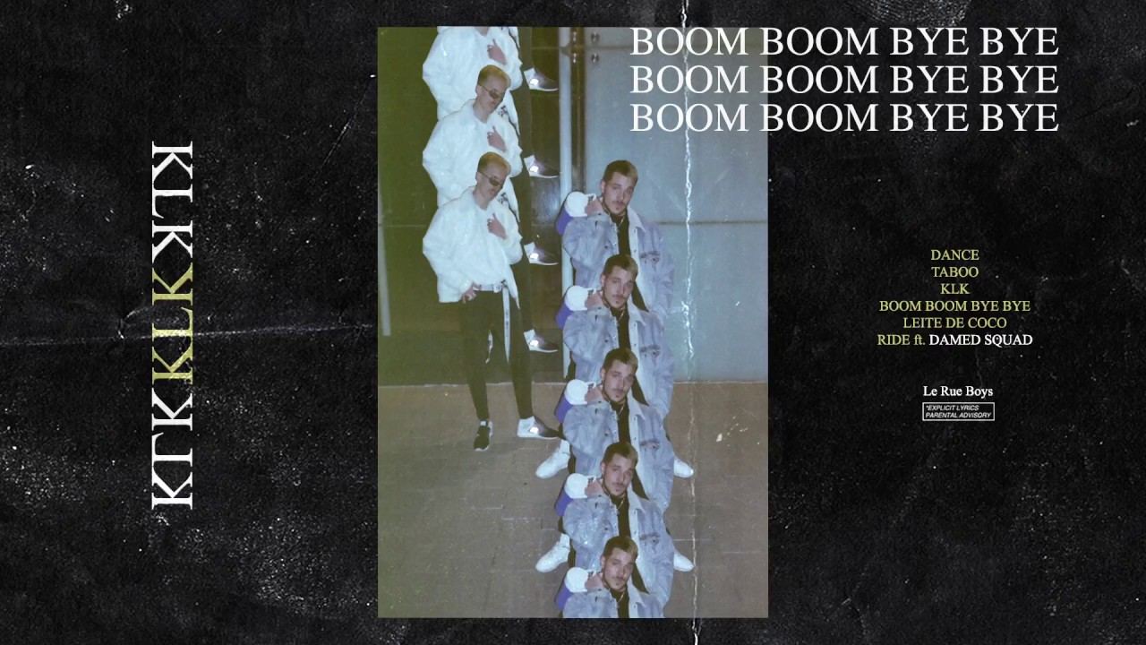 4 Le Rue Boys Boom Boom Bye Bye Youtube