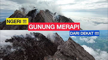 NGERI !!! GUNUNG MERAPI DARI DEKAT !