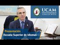 Presentación Escuela Superior de Idiomas | UCAM Universidad