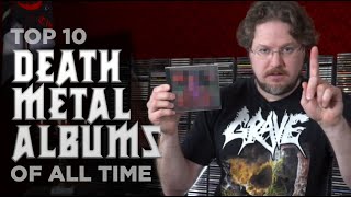 My Top 10 Death Metal Albums Of All Time