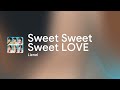 [Lyrics] Sweet Sweet Sweet LOVE - Off Main Vocal / Lienel