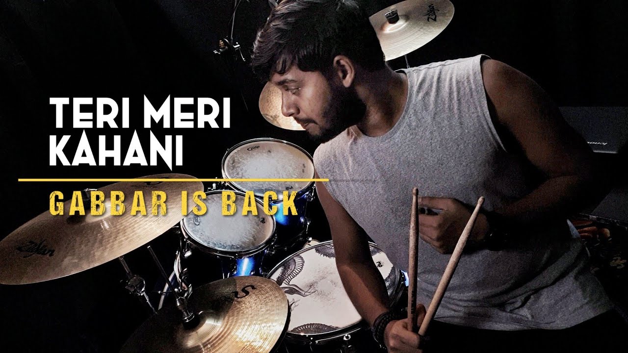 Watch Teri Meri kahani Drum Cover Gabbar is Back on YouTube Watch Teri Meri kahani Drum Cover Gabbar is Back on YouTube