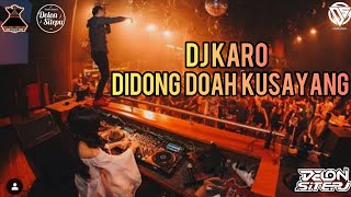 DJ KARO DIDONG DOAH KUSAYANG - DJ KARO TERBARU 2022