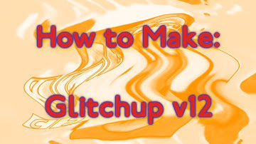 (Request) How to make Glitchup v12 (With new audio)
