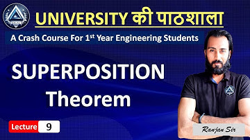 09 SUPERPOSITION THEOREM  | Crash Course by Ranjan Rai sir DELTA ACADEMY