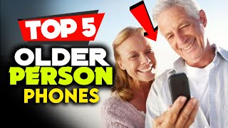 Best Phone for an Older Person in 2023 [Top 5 Picks For Any Budget]