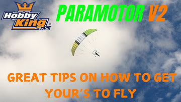 HOBBY KING NEW PARAMOTOR V2 GREAT TIPS TO GET IT TO FLY