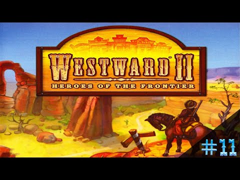 Westward 2 Heroes of the Frontier - Gameplay #11 The struggle in Tornado valley...