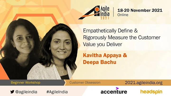 Empathetically Define & Rigorously Measure Customer Value you Deliver by Deepa & Kavitha #AgileIndia
