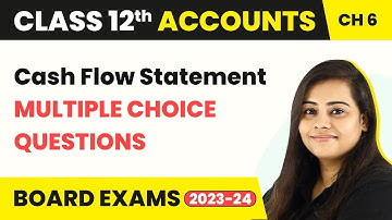 Cash Flow Statement - Multiple Choice Questions (MCQs) | Class 12 Accounts Chapter 6 (2022-23)