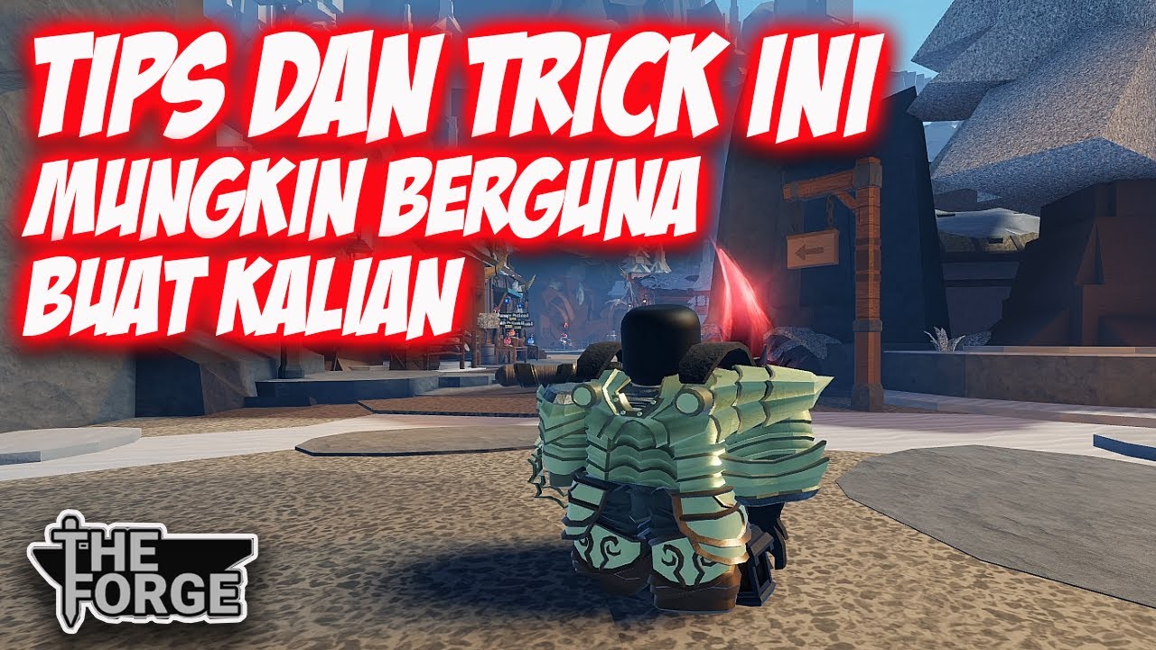 SHARING TIPS YANG MUNGKIN BERGUNA BUAT KALIAN PEMAIN THE FORGE - YouTube
