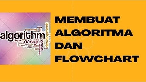 #Algoritma #flowchart     Membuat Algoritma dan Flowchart