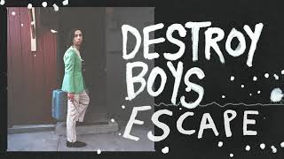 Destroy Boys - Escape (Visual)