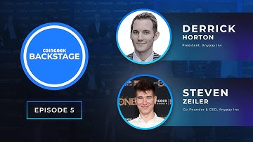 Steven Zeiler & Derrick Horton | CoinGeek Backstage | Episode 5 Trailer