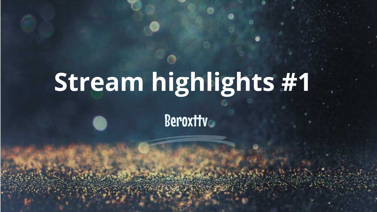 Qc/Fr Berox's Stream Highlights #1