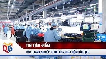 Các doanh nghiệp trong KCN hoạt động ổn định
