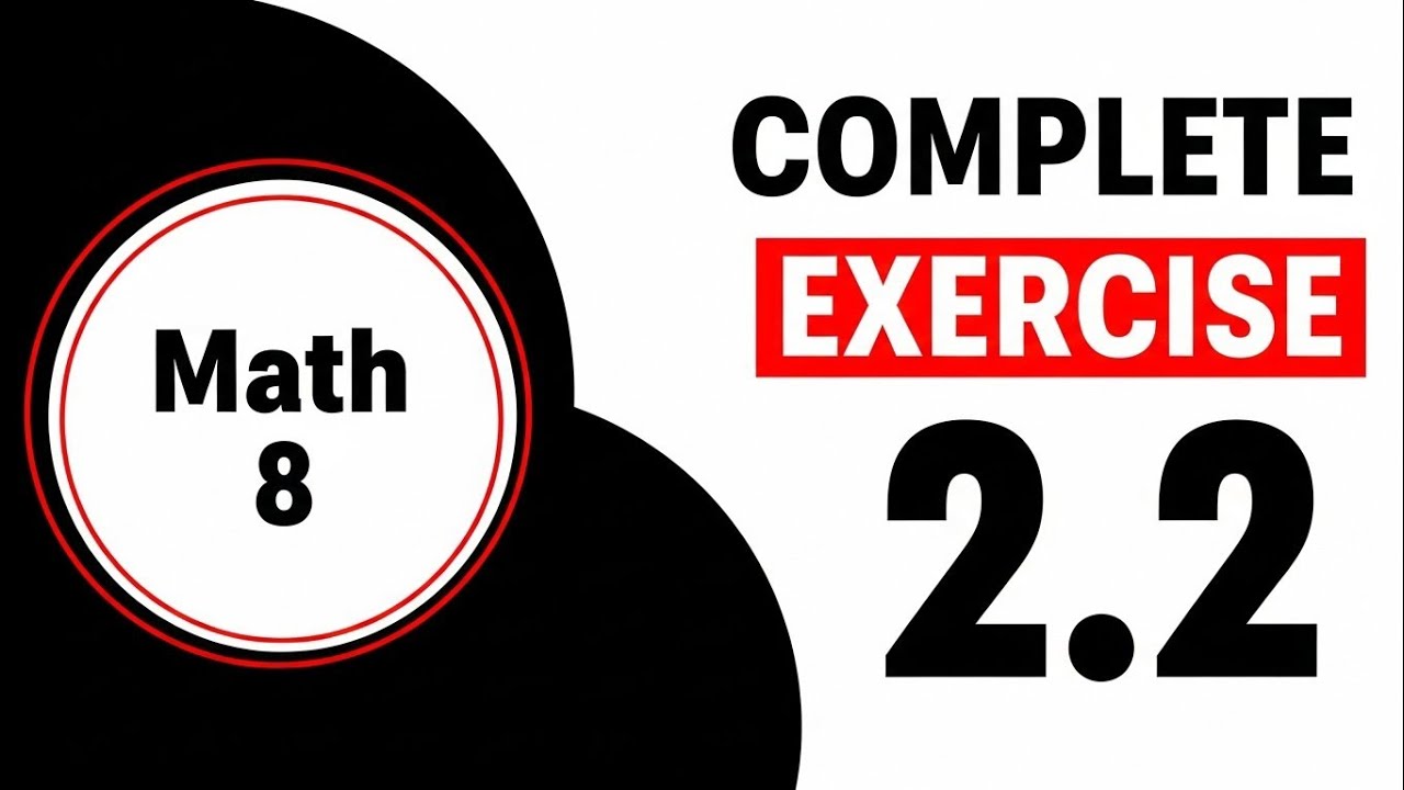 Class 8th Math New Book | Complete Exercise 2.2 | 8th Class Math Comp ...