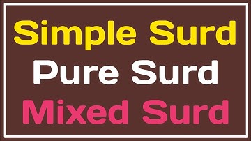 Simple Surd , Pure Surd and Mixed Surd